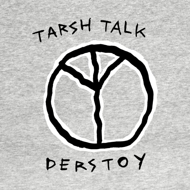 tarsh talk by Boot_shirts